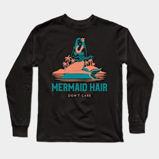 Mermaid Hair Don't Care Long Sleeve T-Shirt
